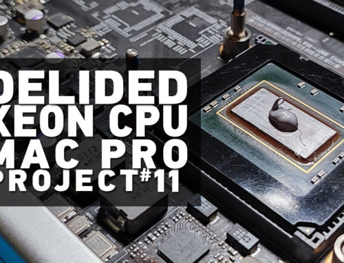 Apple Mac Pro Project #11 | Delided XEON CPUs